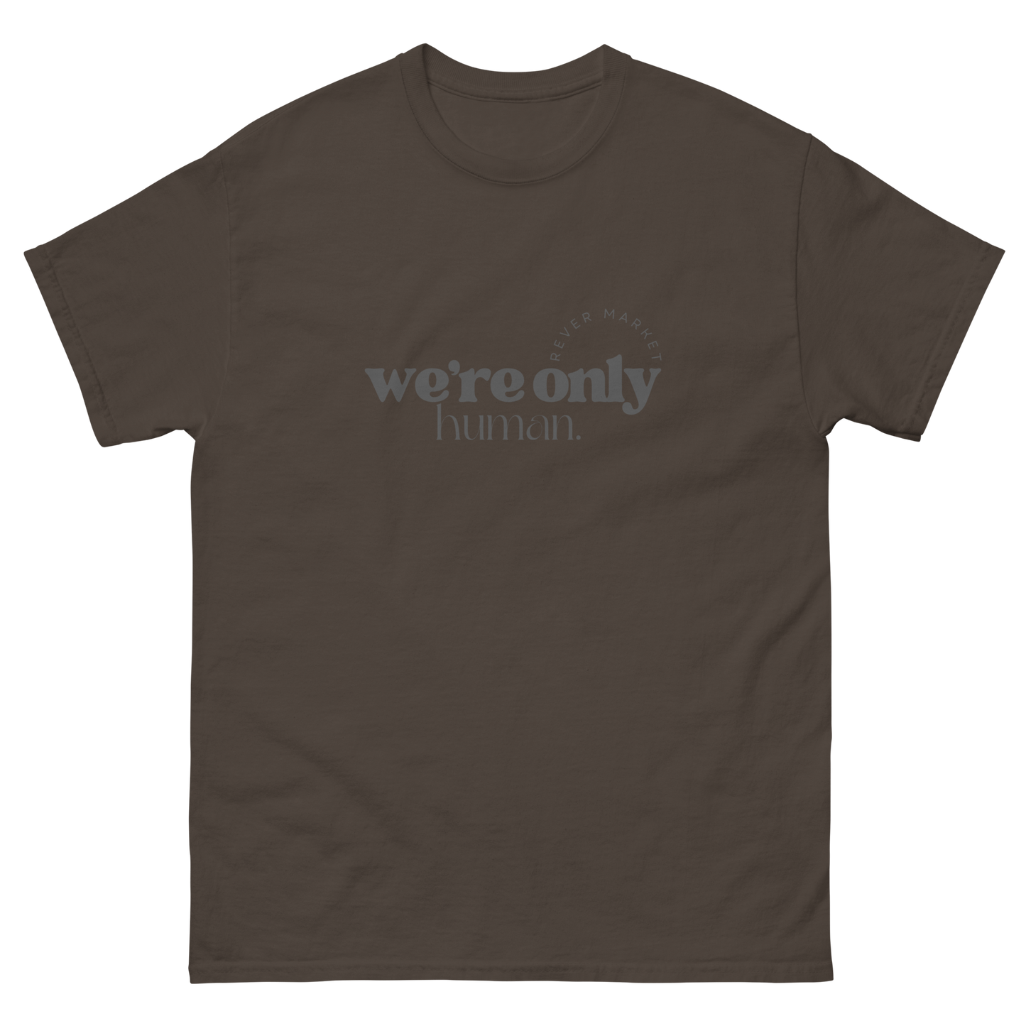 Unisex "We're Only Human." Tee